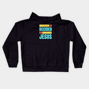 I Have Decided To Follow Jesus | Christian Typography Kids Hoodie